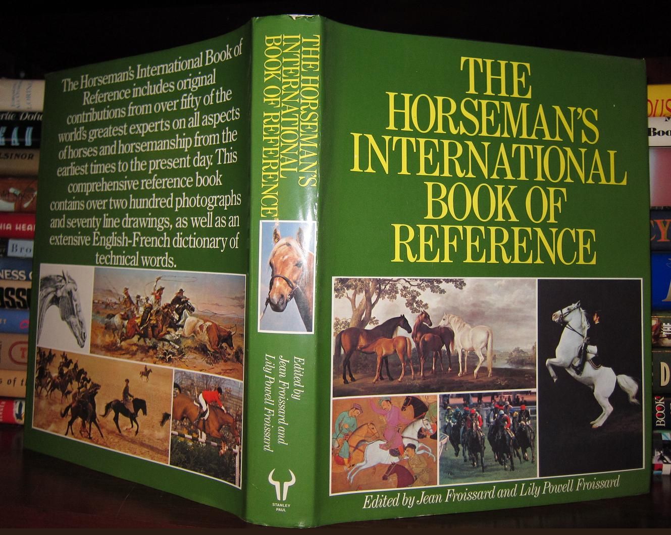 FROISSARD, JEAN & LILY POWELL FROISSARD & LILY POWELL-FROISSARD - The Horseman's International Book of Reference