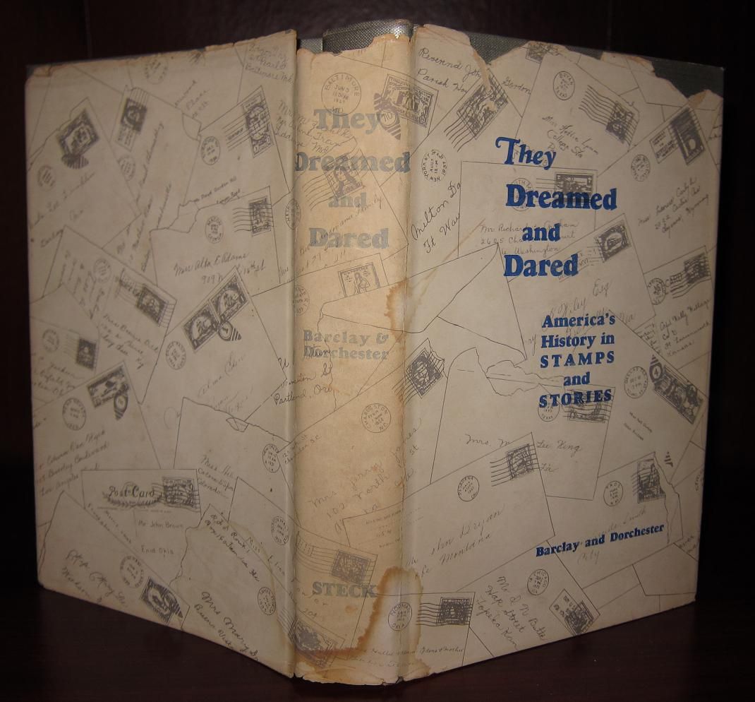 BARCLAY, LILLIAN ELIZABETH - SUGGESTED BY DORCHESTER, ERNEST DEAN - They Dreamed and Dared : America's History in Stamps and Stories