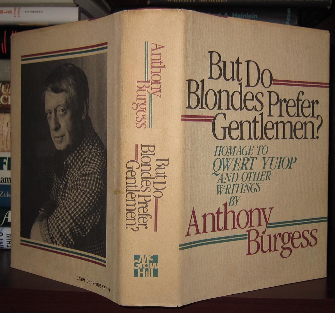 BURGESS, ANTHONY - But Do Blondes Prefer Gentlemen? Homage to Qwert Yuiop and Other Writings