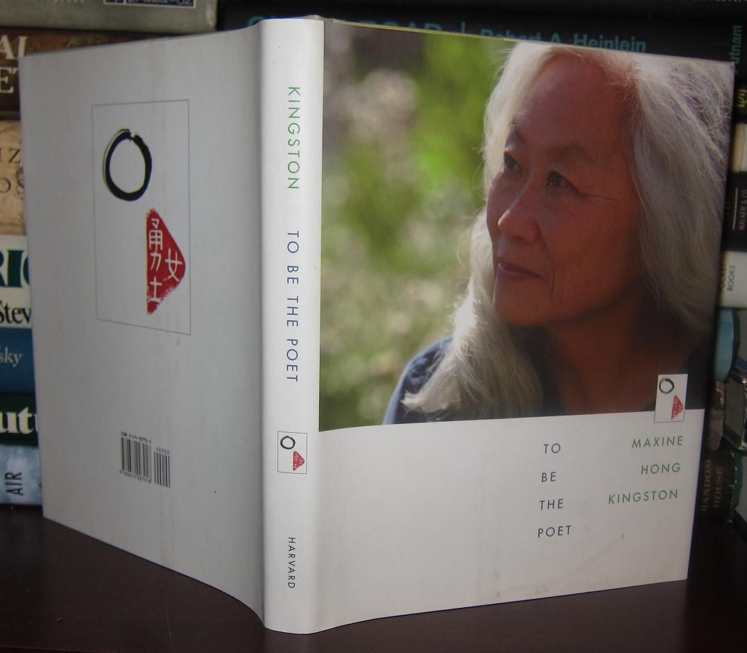 KINGSTON, MAXINE HONG - To Be the Poet the William E. Massey, Sr. Lectures in the History of American Civilization