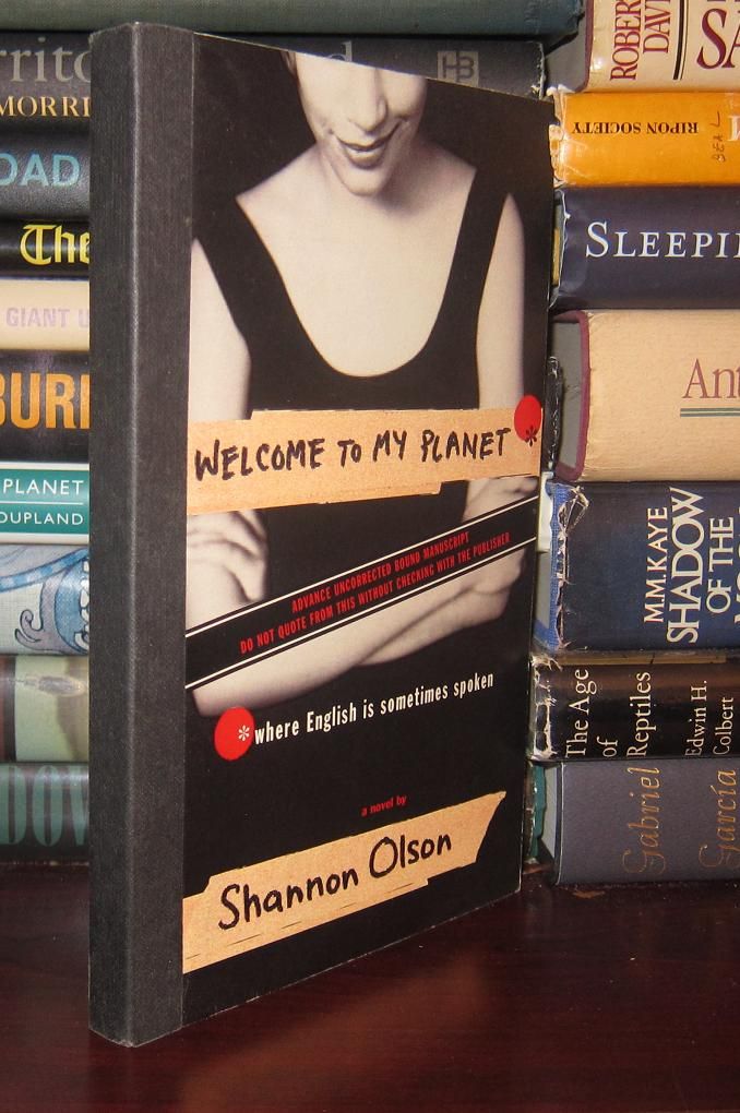 OLSON, SHANNON - Welcome to My Planet Where English Is Sometimes Spoken