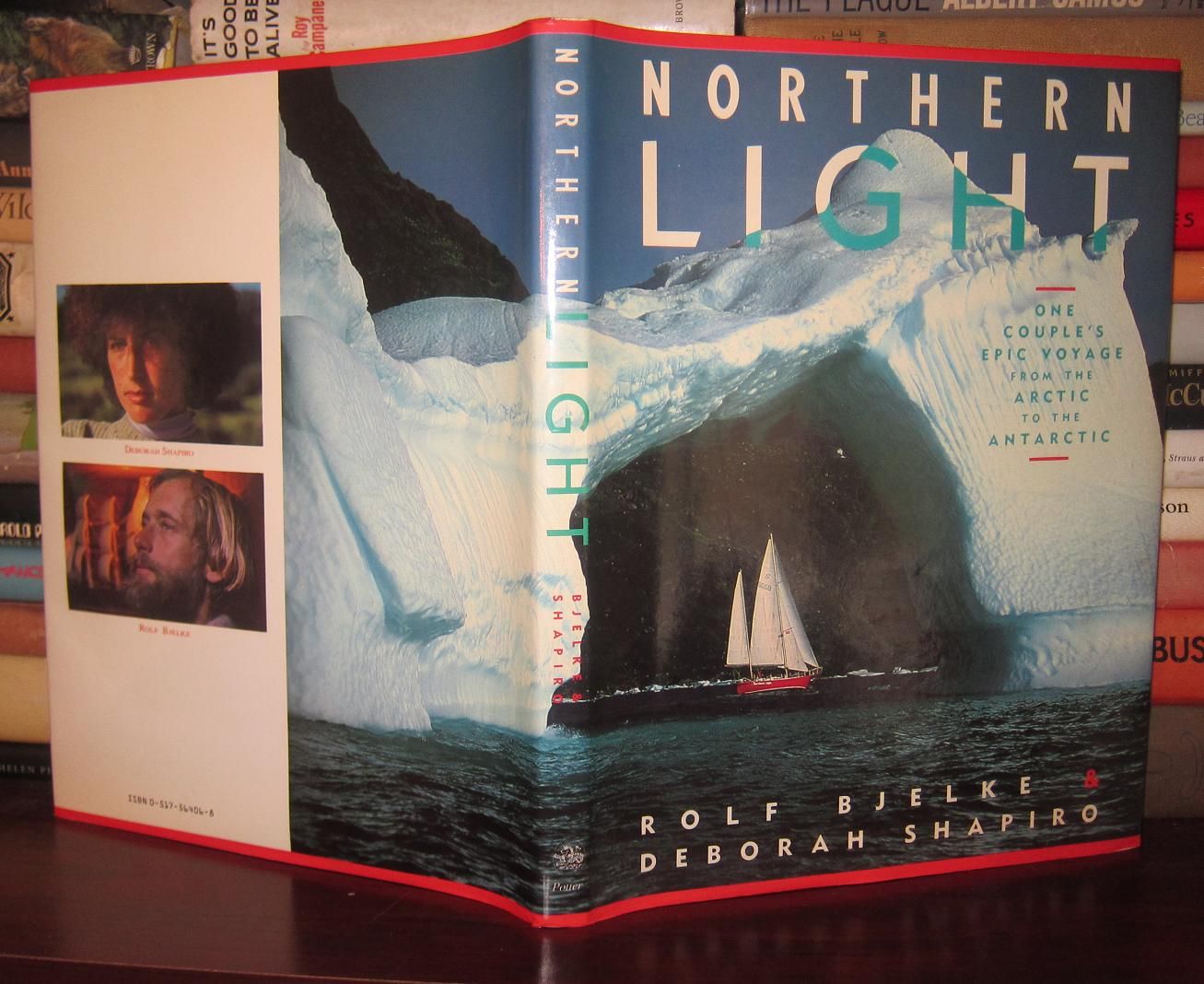 BJELKE, ROLF; SHAPIRO, DEBORAH - Northern Light One Couple's Epic Voyage from the Arctic to the Antarctic