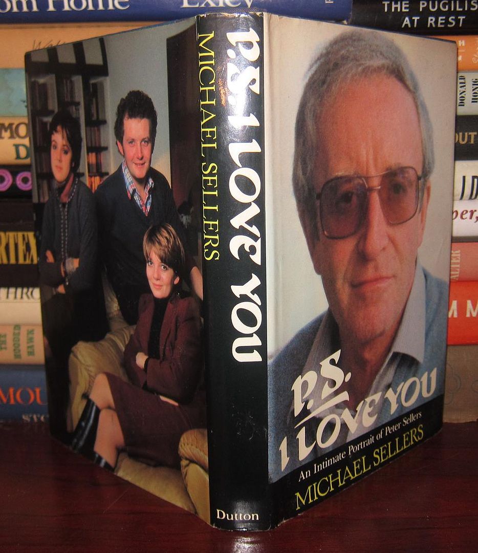SELLERS, MICHAEL - PETER - P.S. I Love You Ps an Intimate Portrait of Peter Sellers