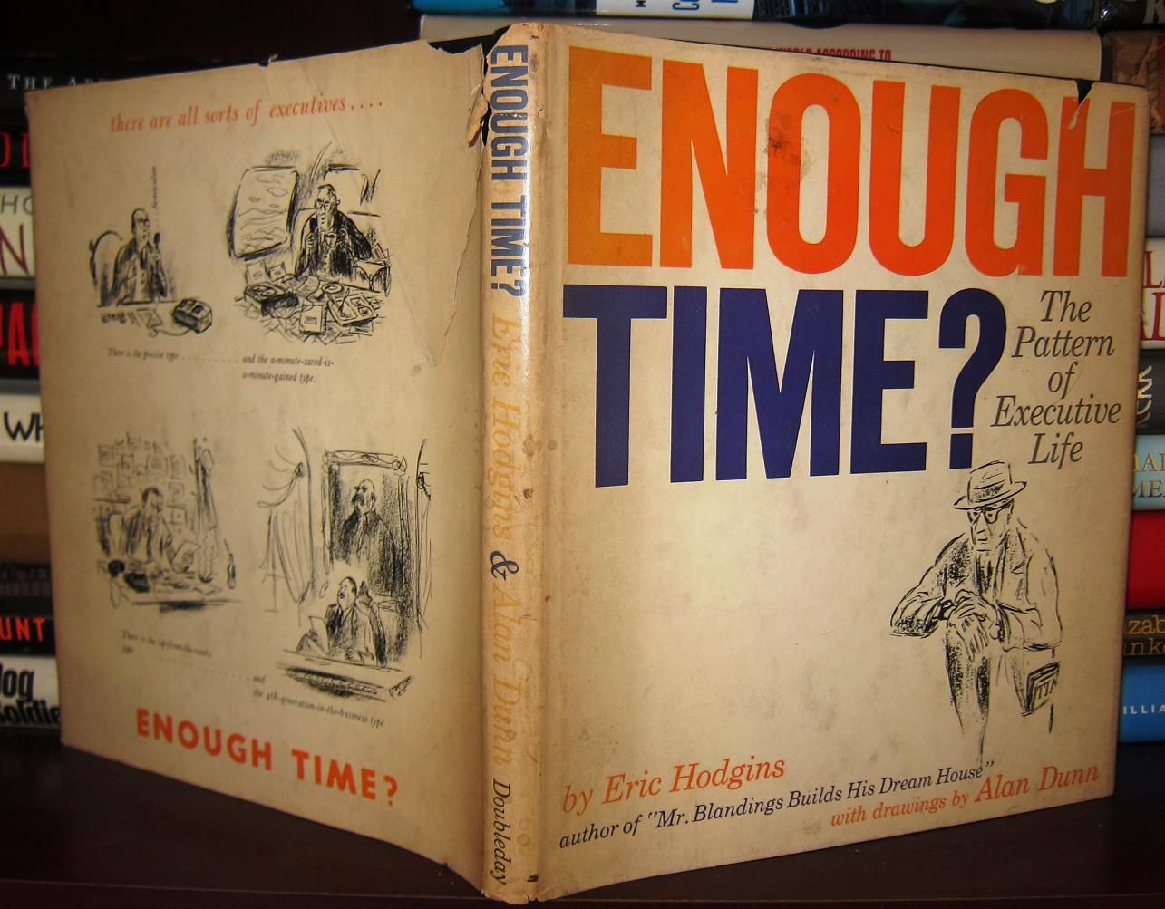 HODGINS, ERIC   ALAN DUNN - Enough Time? the Pattern of Executive Life