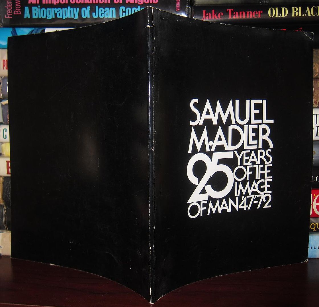 ADLER, SAMUEL M. - 25 Years of the Image of Man '47-'72