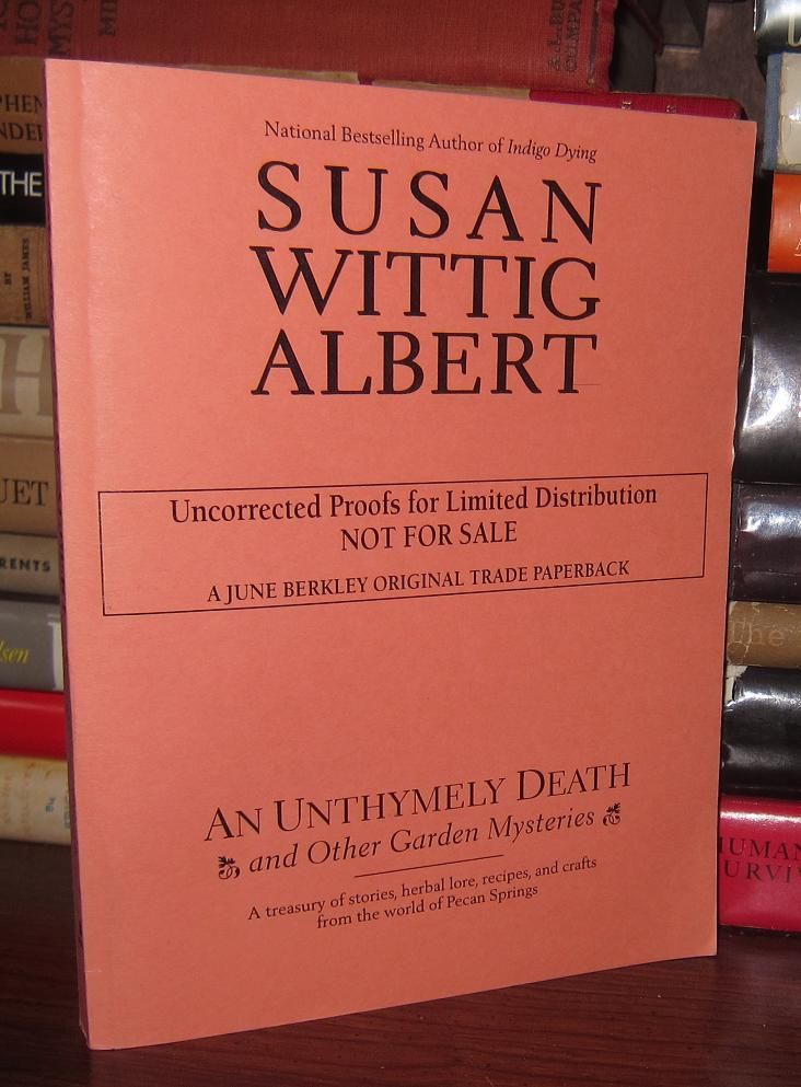 ALBERT, SUSAN WITTIG - An Unthymely Death and Other Garden Mysteries a Treasury of Stories, Herbal Lore, Recipes and Crafts