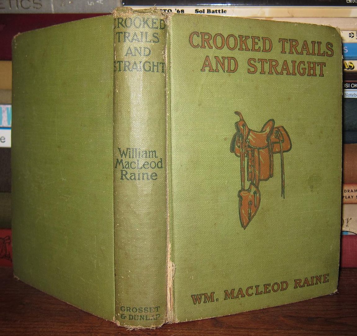 RAINE, WILLIAM MACLEOD - Crooked Trails and Straight