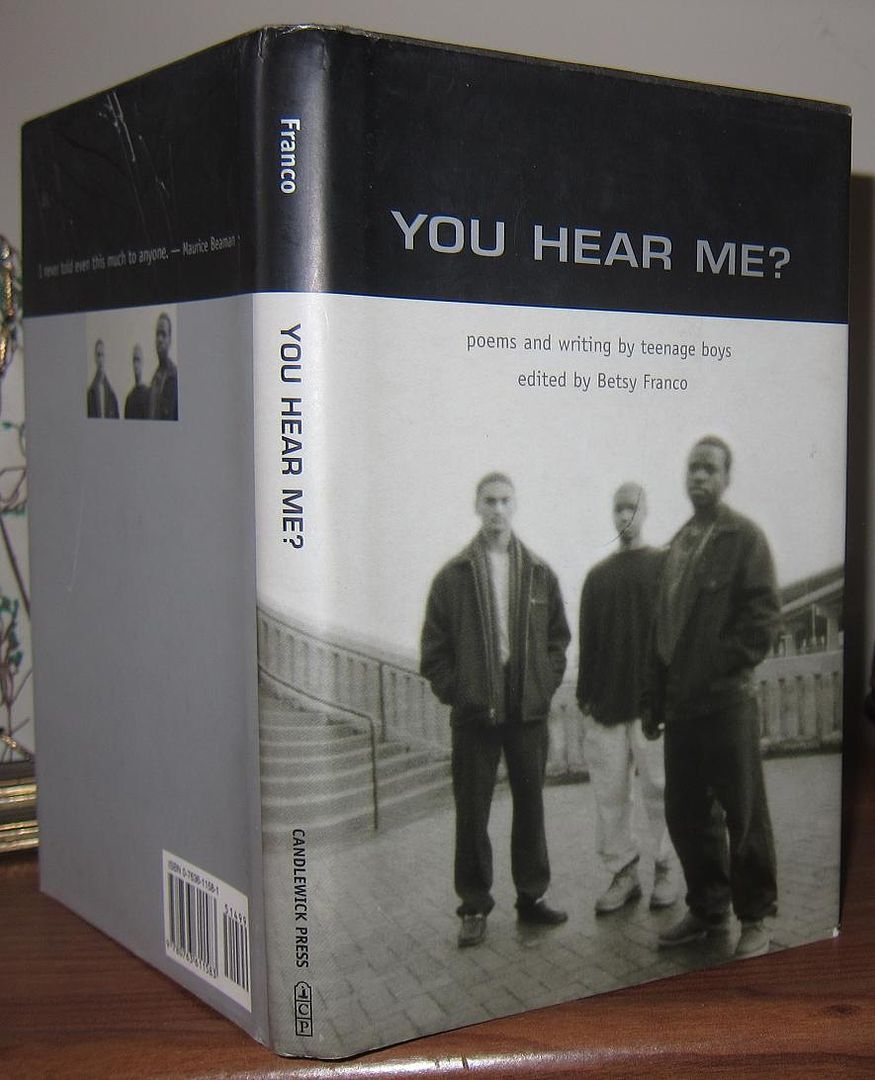 FRANCO, BETSY & NINA NICKLES - You Hear Me? Poems and Writing by Teenage Boys