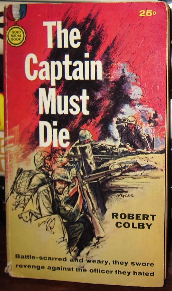 COLBY, ROBERT - The Captain Must Die