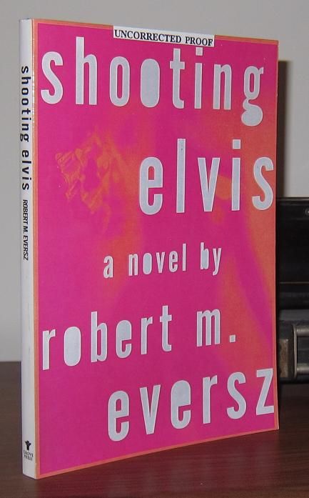 EVERSZ, ROBERT M. - Shooting Elvis