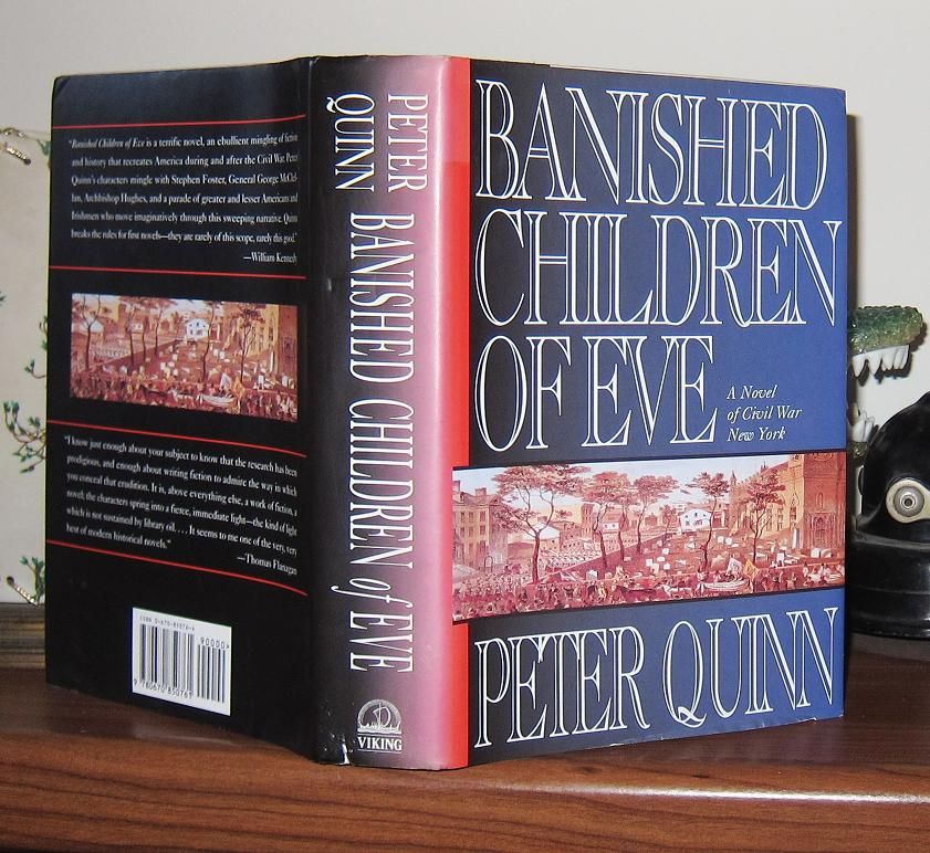 QUINN, PETER - Banished Children of Eve a Novel of CIVIL War New York