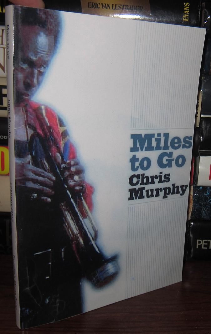 MURPHY, CHRIS - MILES DAVIS - Miles to Go Remembering Miles Davis