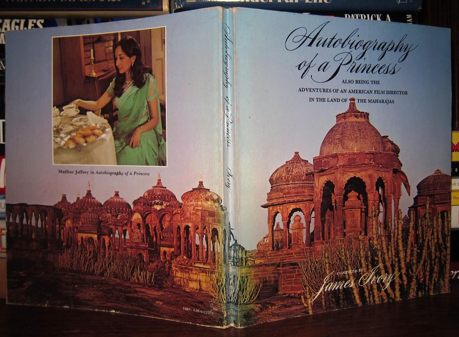 IVORY, JAMES SCREENPLAY BY, JHABVALA, RUTH PRAWER - Autobiography of a Princess Also Being the Adventures of an American Film Director in the Land of the Maharajas