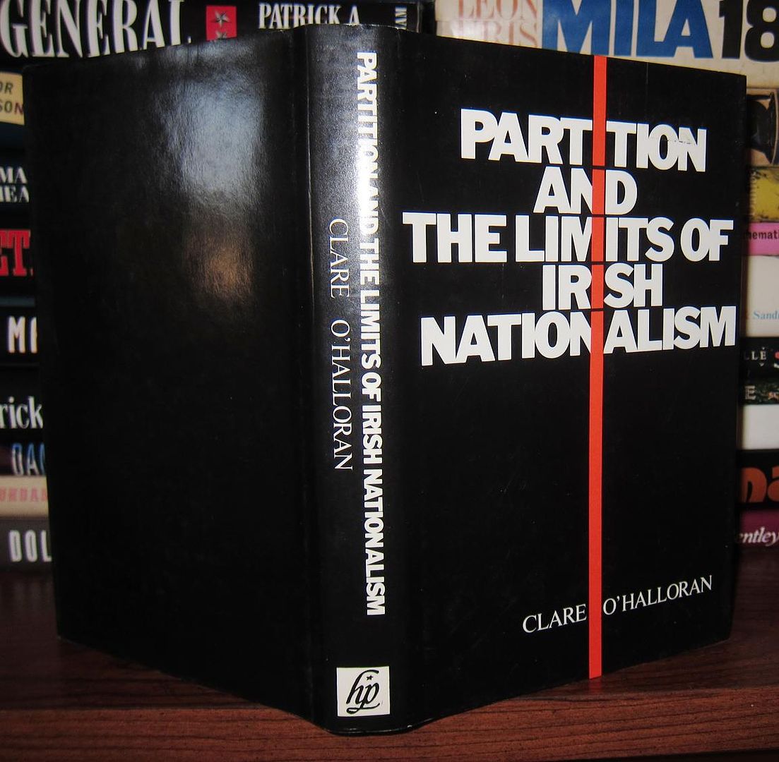 O'HALLORAN, CLARE - Partition & Limits of Irish Nationalism