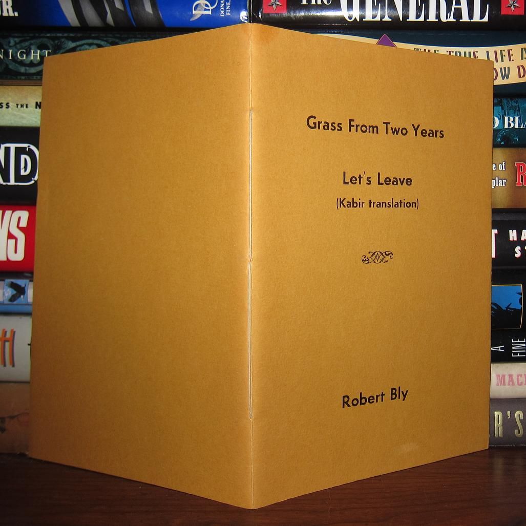 BLY, ROBERT - Grass from Two Years Let's Leave Kabir Translation