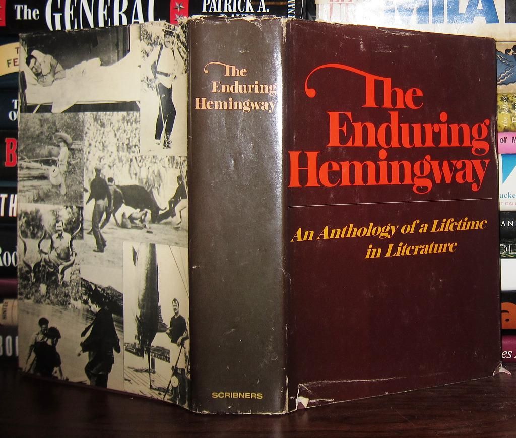 ERNEST HEMINGWAY - The Enduring Hemingway an Anthology of a Lifetime in Literature