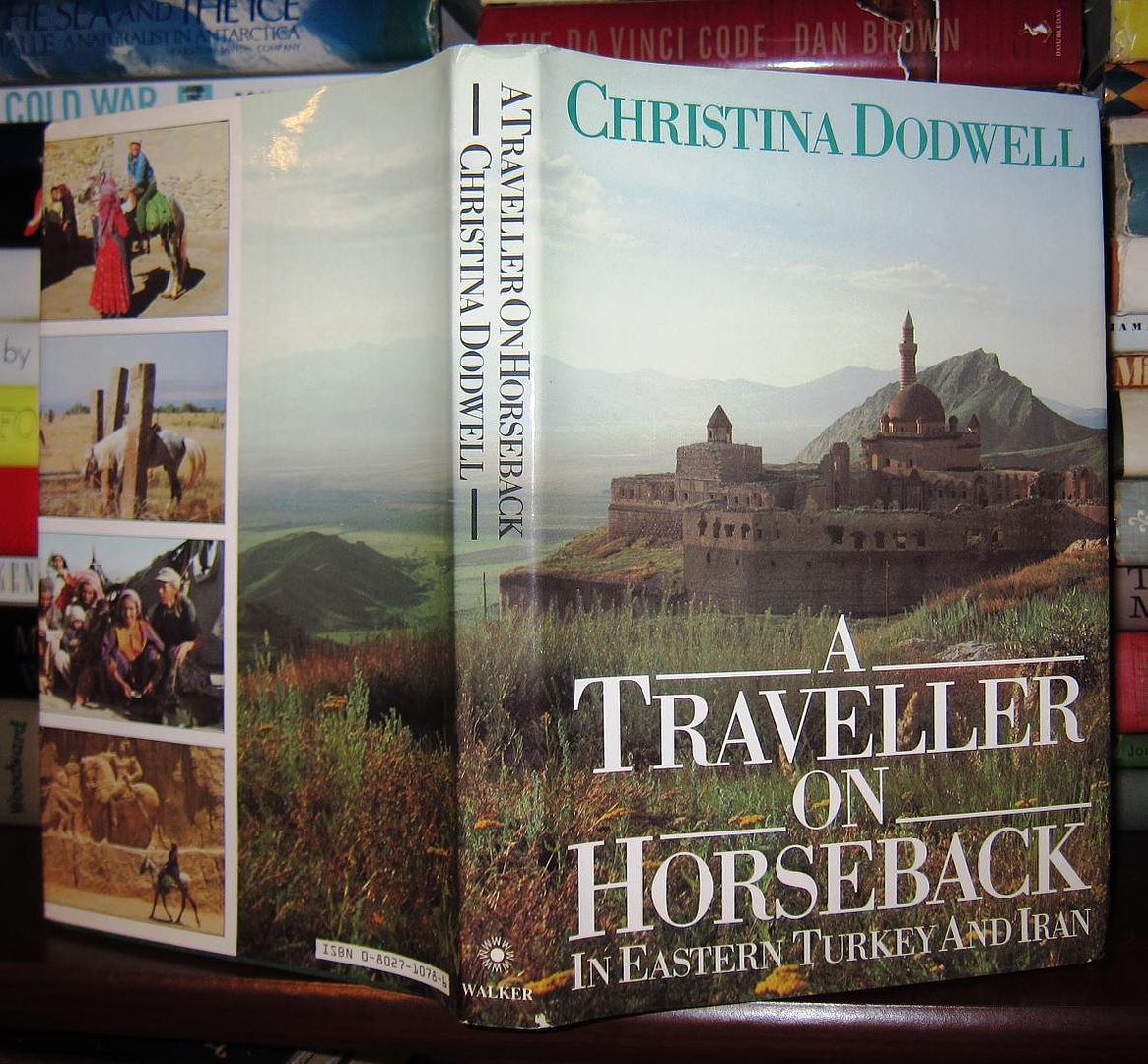DODWELL, CHRISTINA - A Traveller on Horseback in Eastern Turkey and Iran