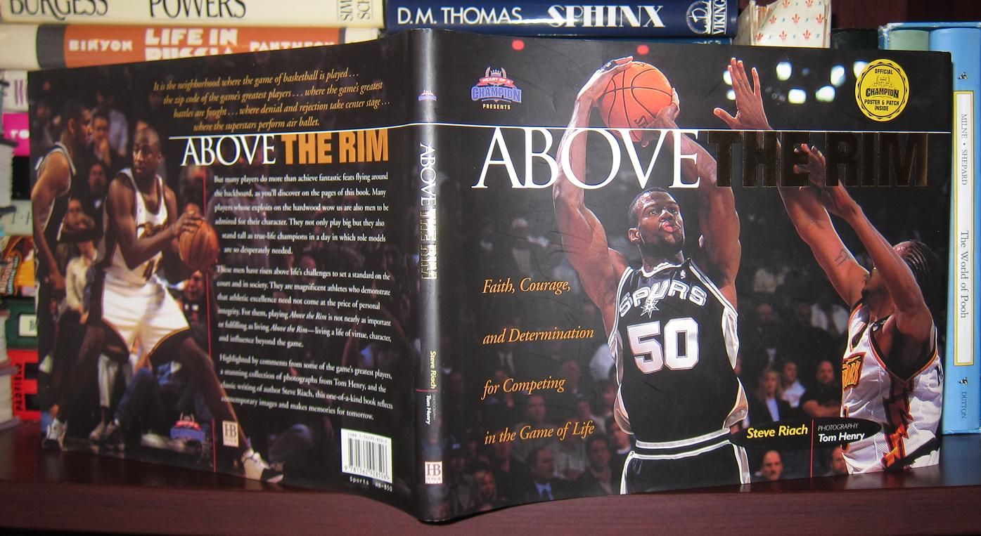 RIACH, STEVE; PHOTOGRAPHY TOM HENRY - Above the Rim Facing Life with Faith, Guts, and Determination