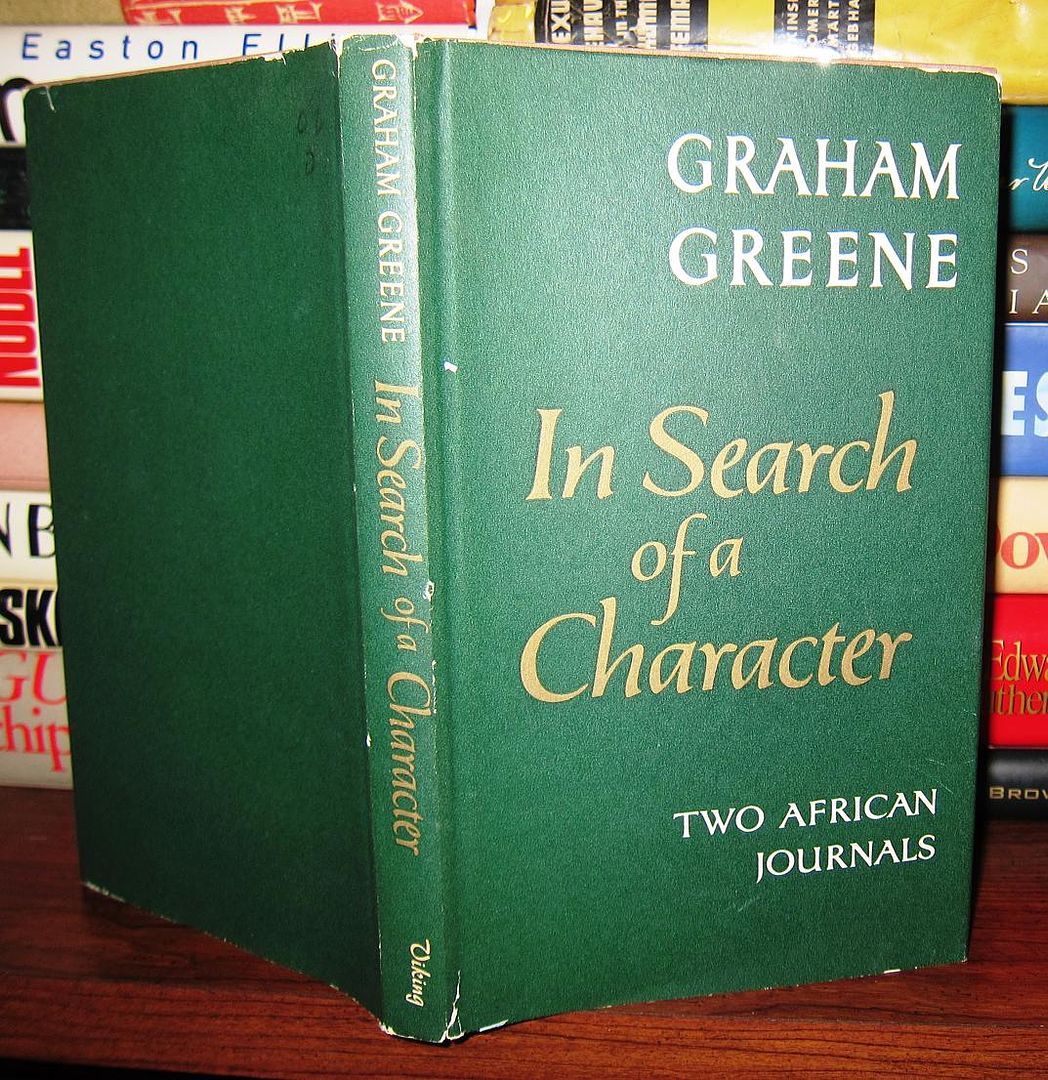 GREENE, GRAHAM - In Search of a Character Two African Journals