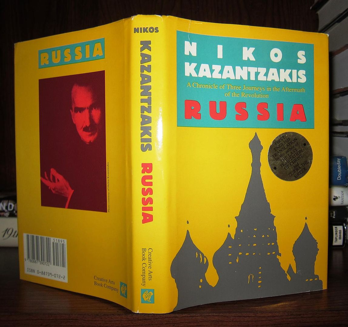 KAZANTZAKIS, NIKOS; MASKELERIS, THANASIS & MICHAEL ANTONAKES - Russia a Chronicle of Three Journeys in the Aftermath of the Revolution