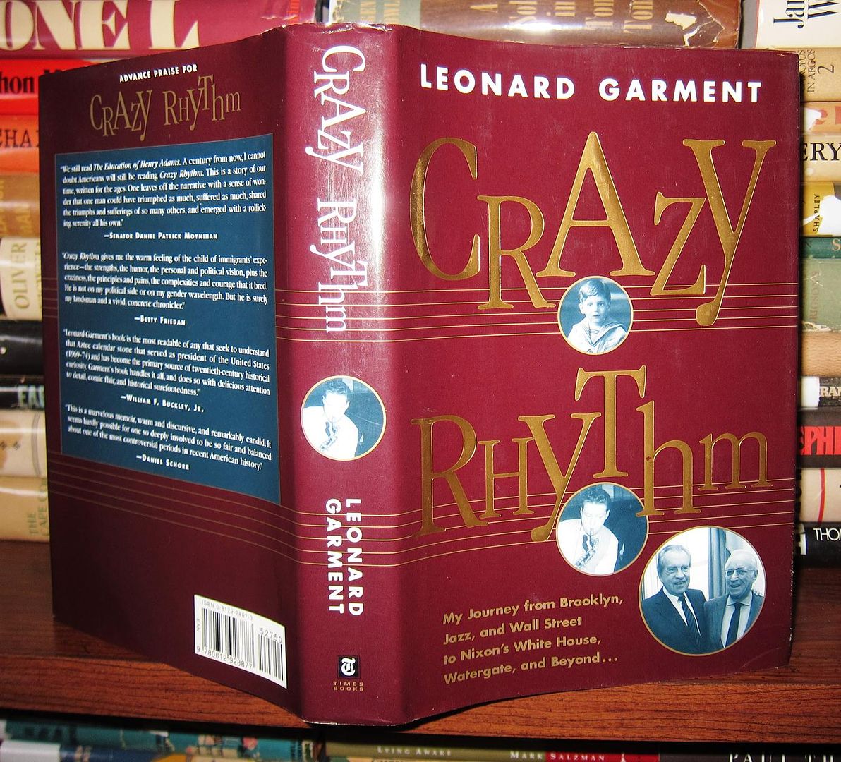 GARMENT, LEONARD - Crazy Rhythm My Journey from Brooklyn, Jazz, and Wall Street to Nixon's White House, Watergate, and Beyond...