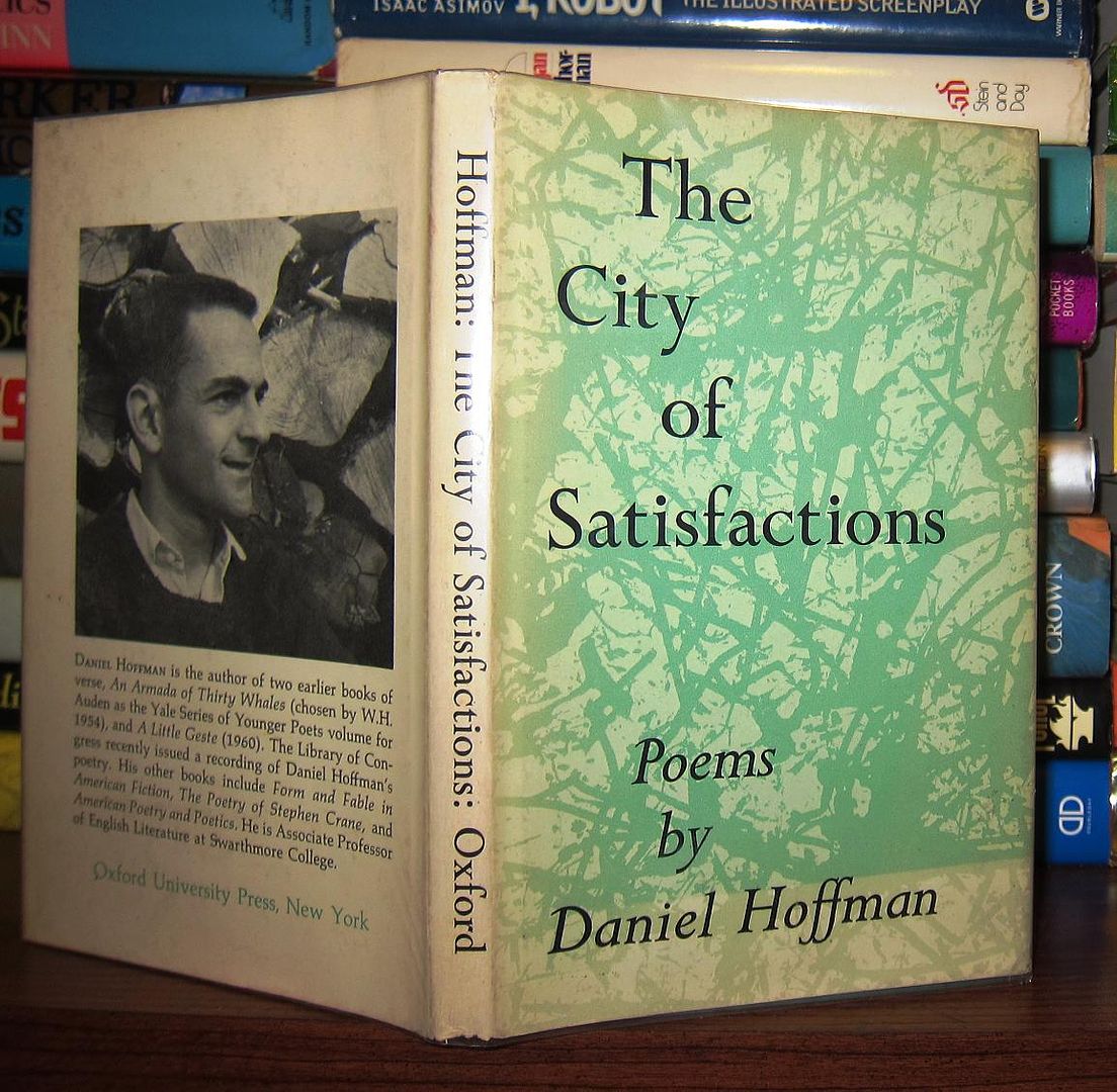 HOFFMAN, DANIEL - The City of Satisfactions Poems