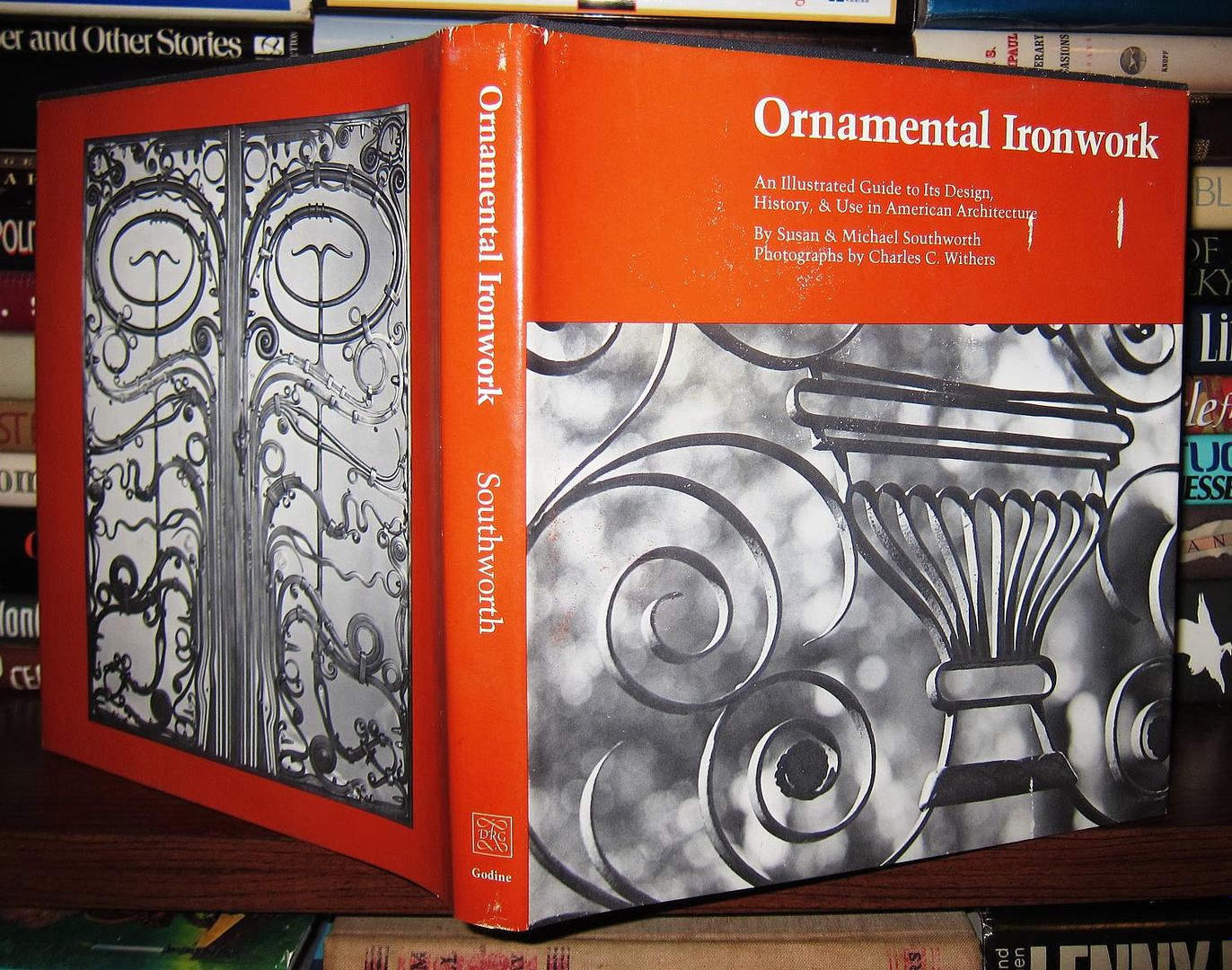 SOUTHWORTH, SUSAN - Ornamental Ironwork an Illustrated Guide to Its Design, History & Use in American Architecture