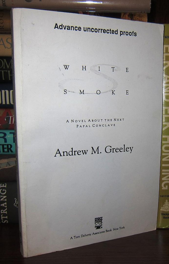 GREELEY, ANDREW M. - White Smoke : A Novel About the Next Papal Conclave