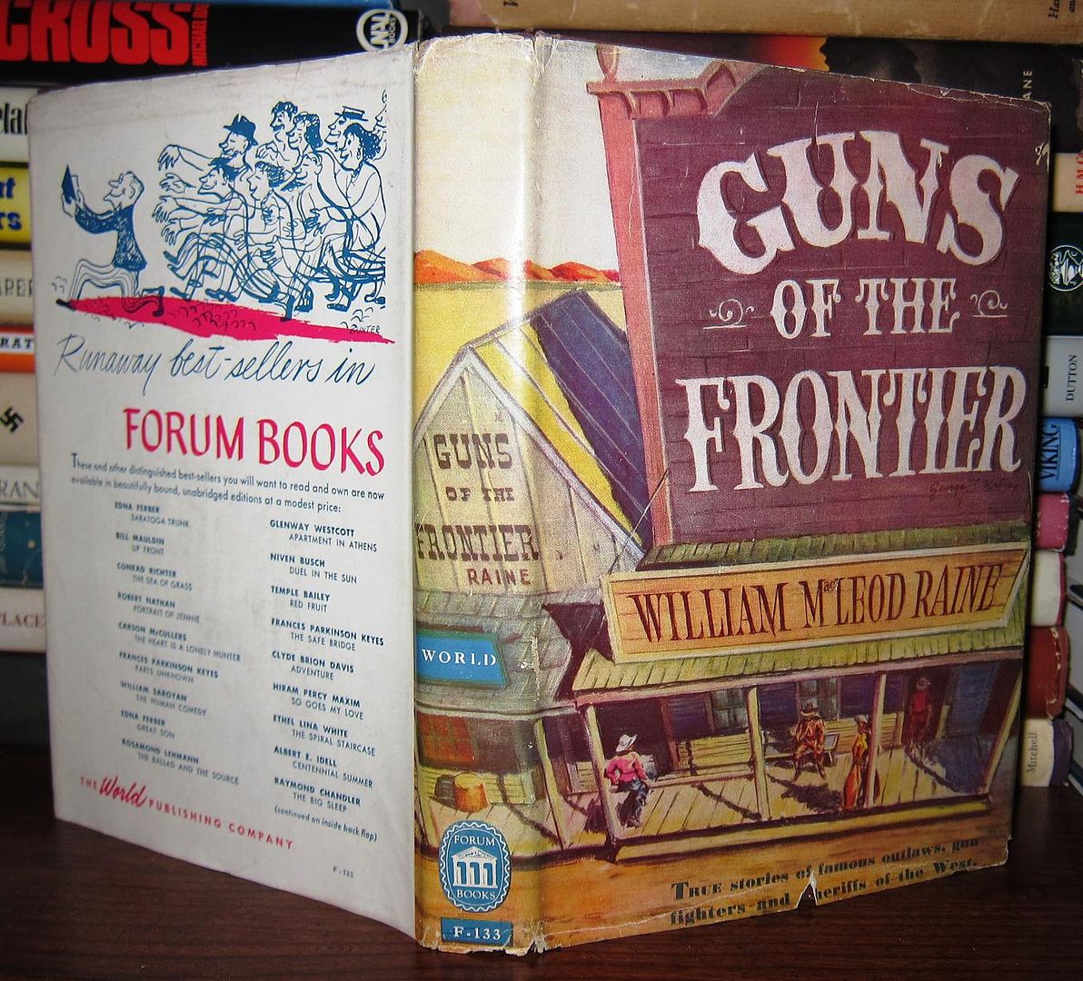 RAINE, WILLIAM MACLEOD - Guns of the Frontier : He Story of How Law Came to the West.