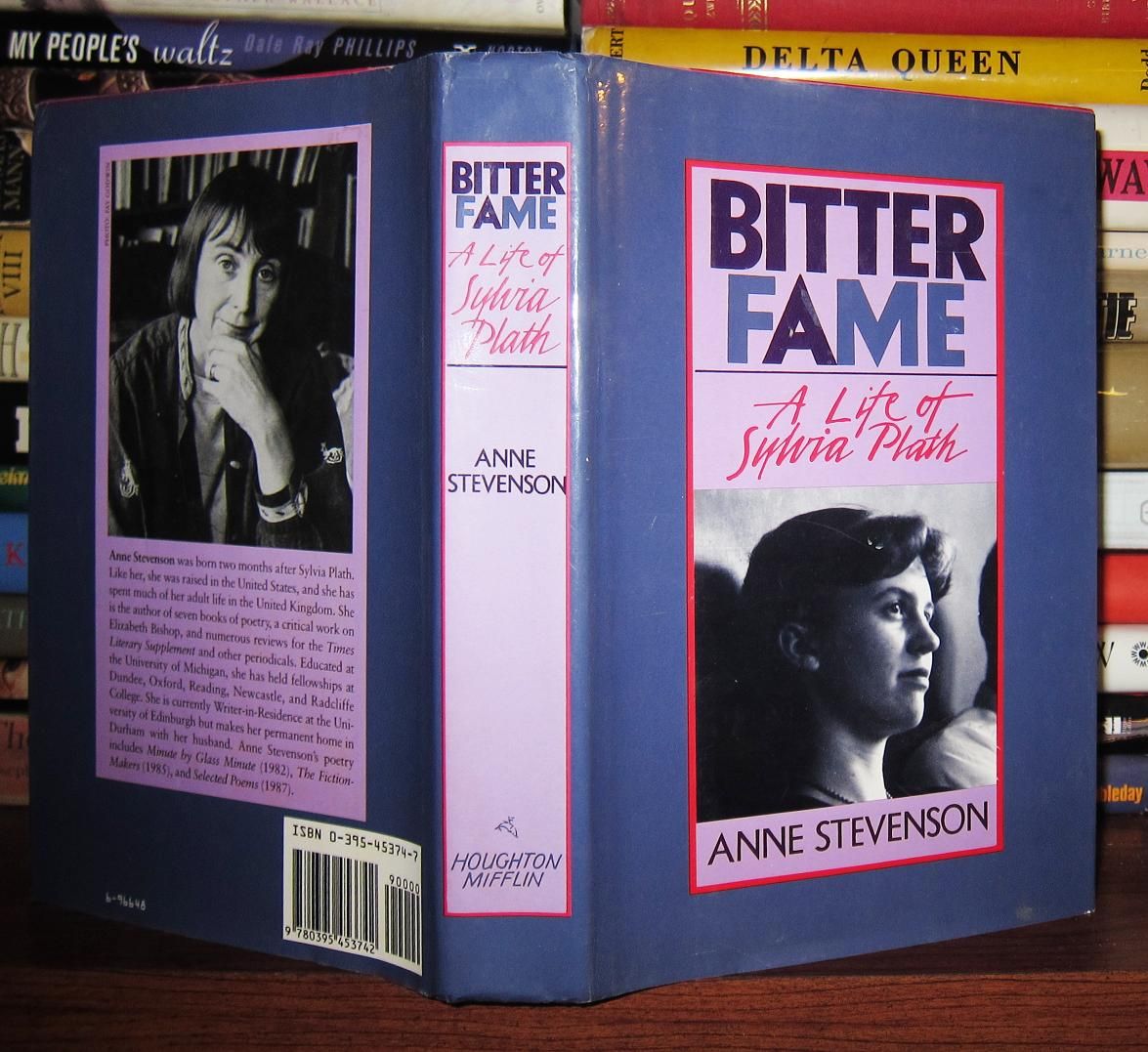 STEVENSON, ANNE - SYLVIA PLATH - Bitter Fame : A Life of Sylvia Plath