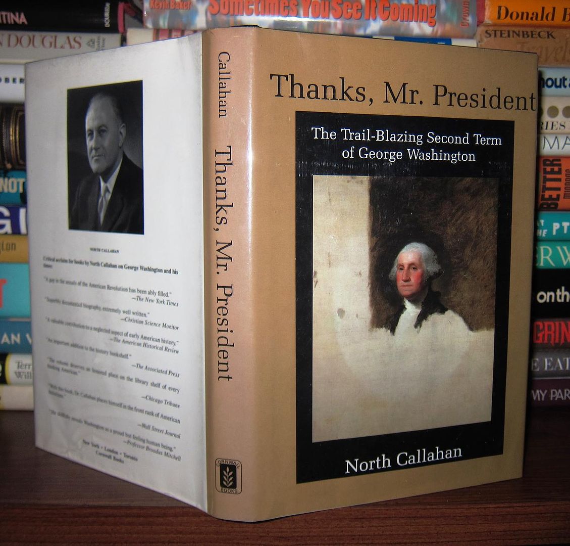 CALLAHAN, NORTH - Thanks, Mr. President the Trail-Blazing Second Term of George Washington