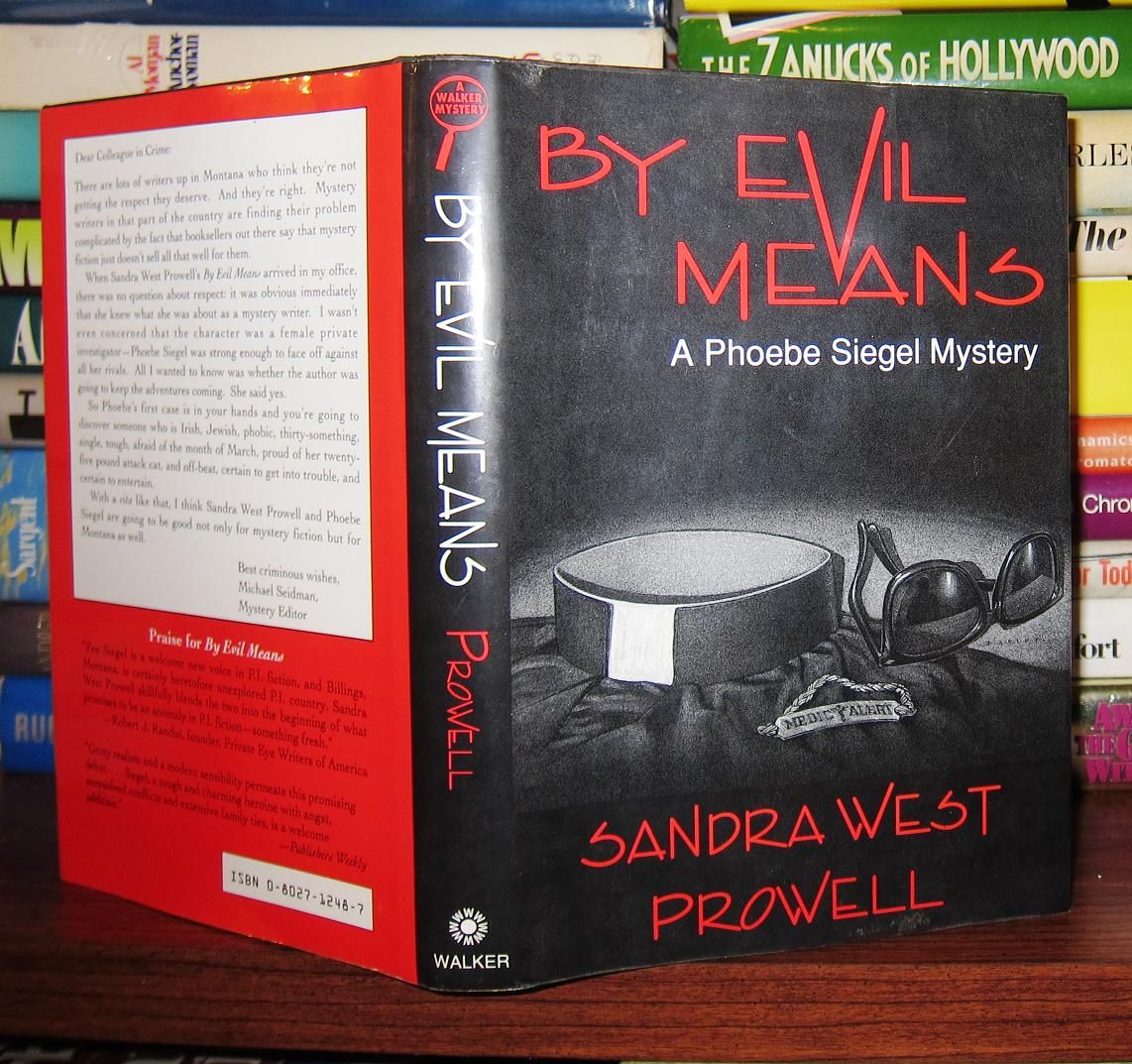 PROWELL, SANDRA WEST - By Evil Means a Phoebe Siegal Mystery