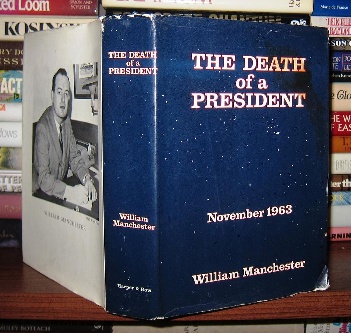 MANCHESTER, WILLIAM - The Death of a President November 1963