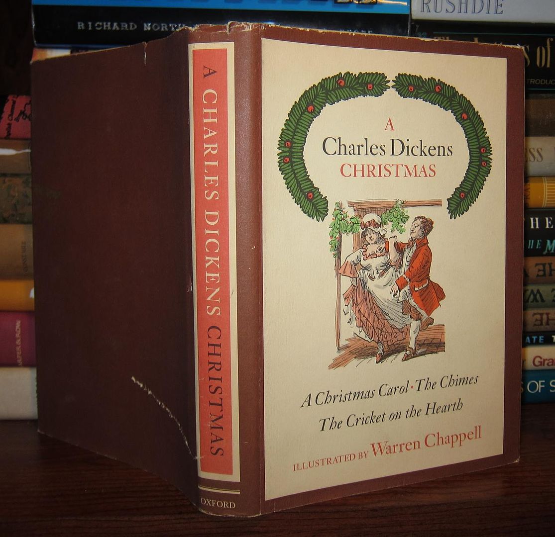 CHARLES DICKENS ILL WARREN CHAPPELL - A Charles Dickens Christmas a Christmas Carol, the Chimes, the Cricket on the Hearth