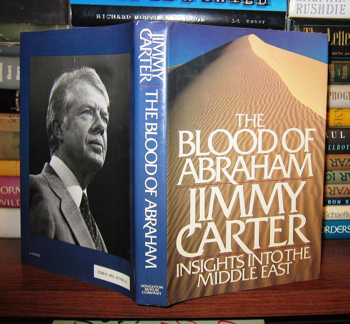 CARTER, JIMMY - The Blood of Abraham Insights Into the Middle East