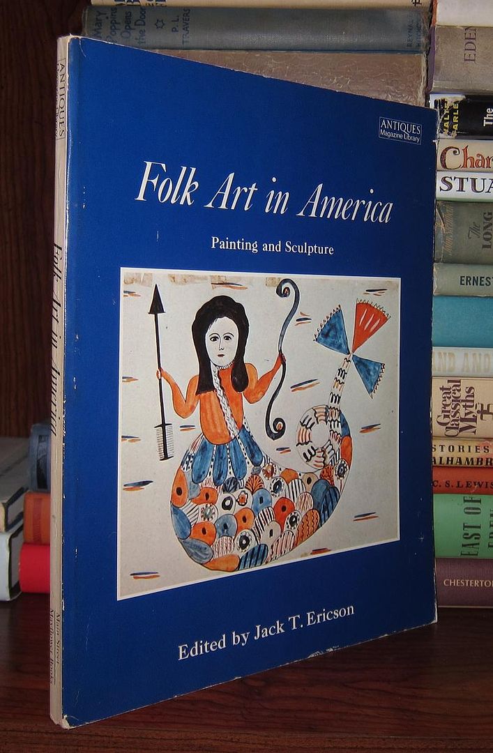 ERICKSON, JACK T. - Folk Art in America Painting and Sculpture