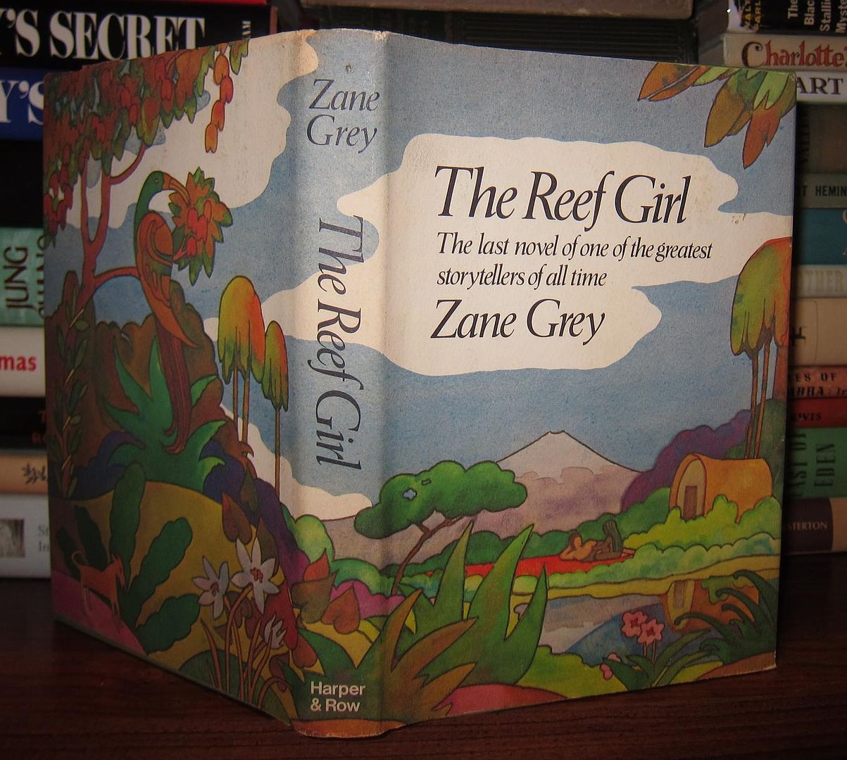 GREY, ZANE - The Reef Girl the Last Novel of One of the Greatest Storytellers of All Time