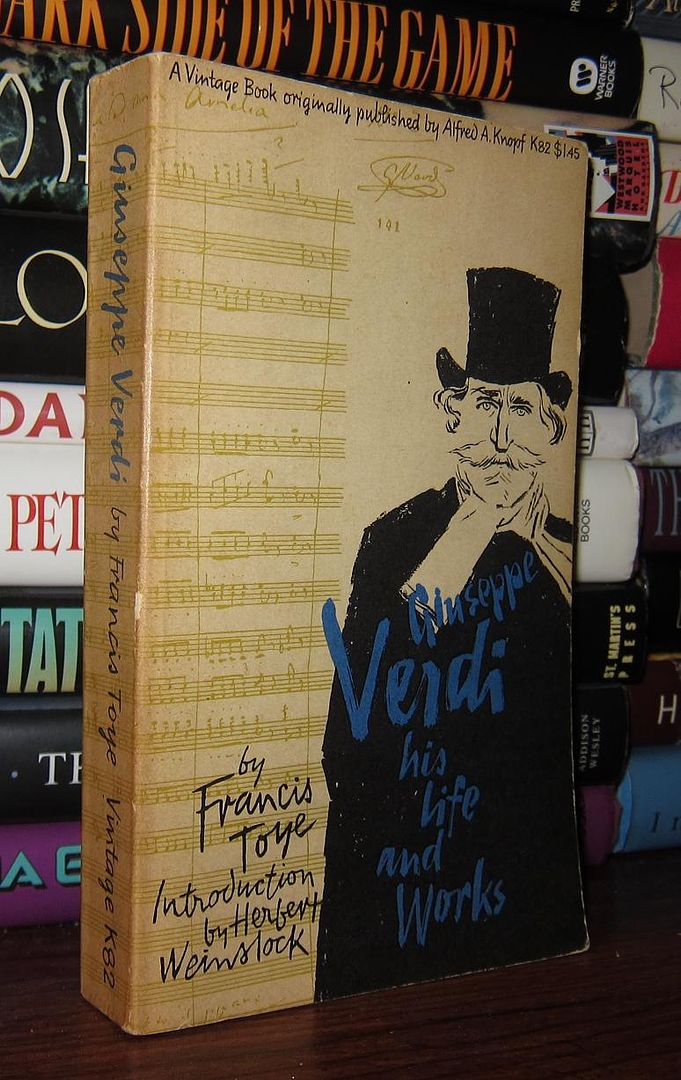 TOYE, FRANCIS - Giuseppe Verdi His Life and Works