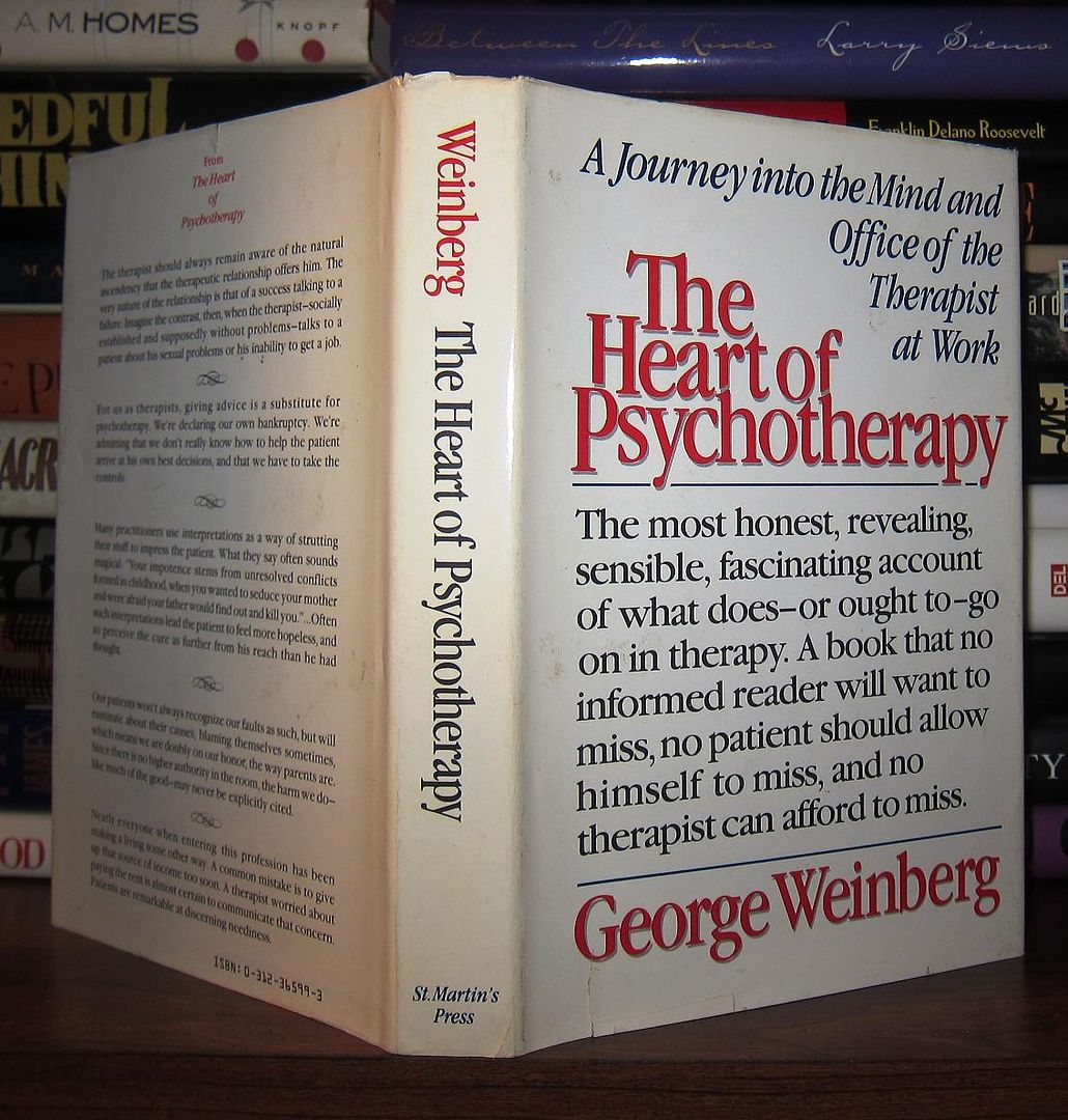 WEINBERG, GEORGE - The Heart of Psychotherapy a Journey Into the Mind and Office of the Therapist at Work