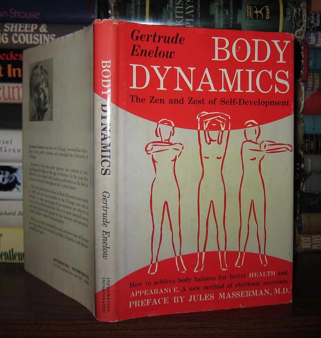 ENELOW, GERTRUDE - Body Dynamics the Zen and Zest of Self-Development