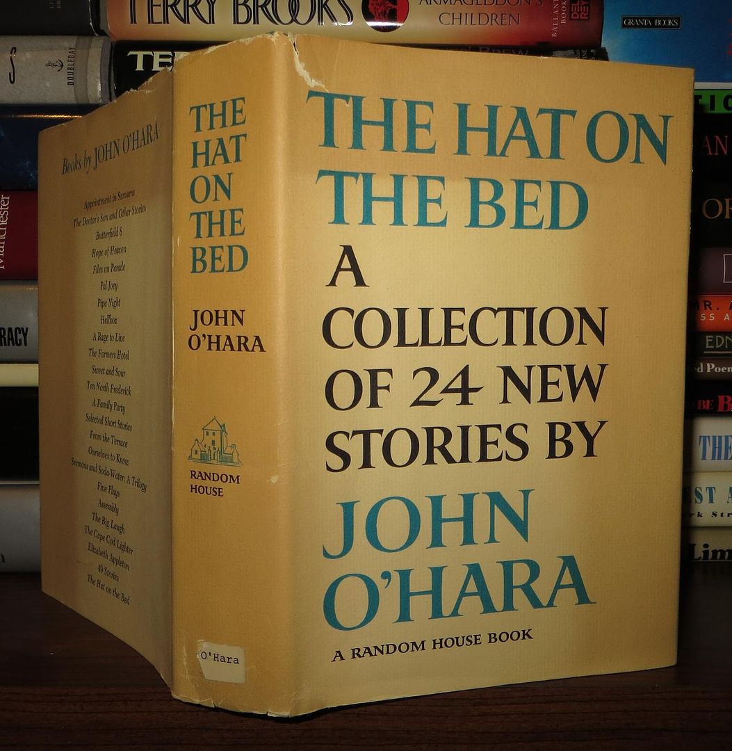 O'HARA, JOHN - The Hat on the Bed a Collection of 24 New Stories