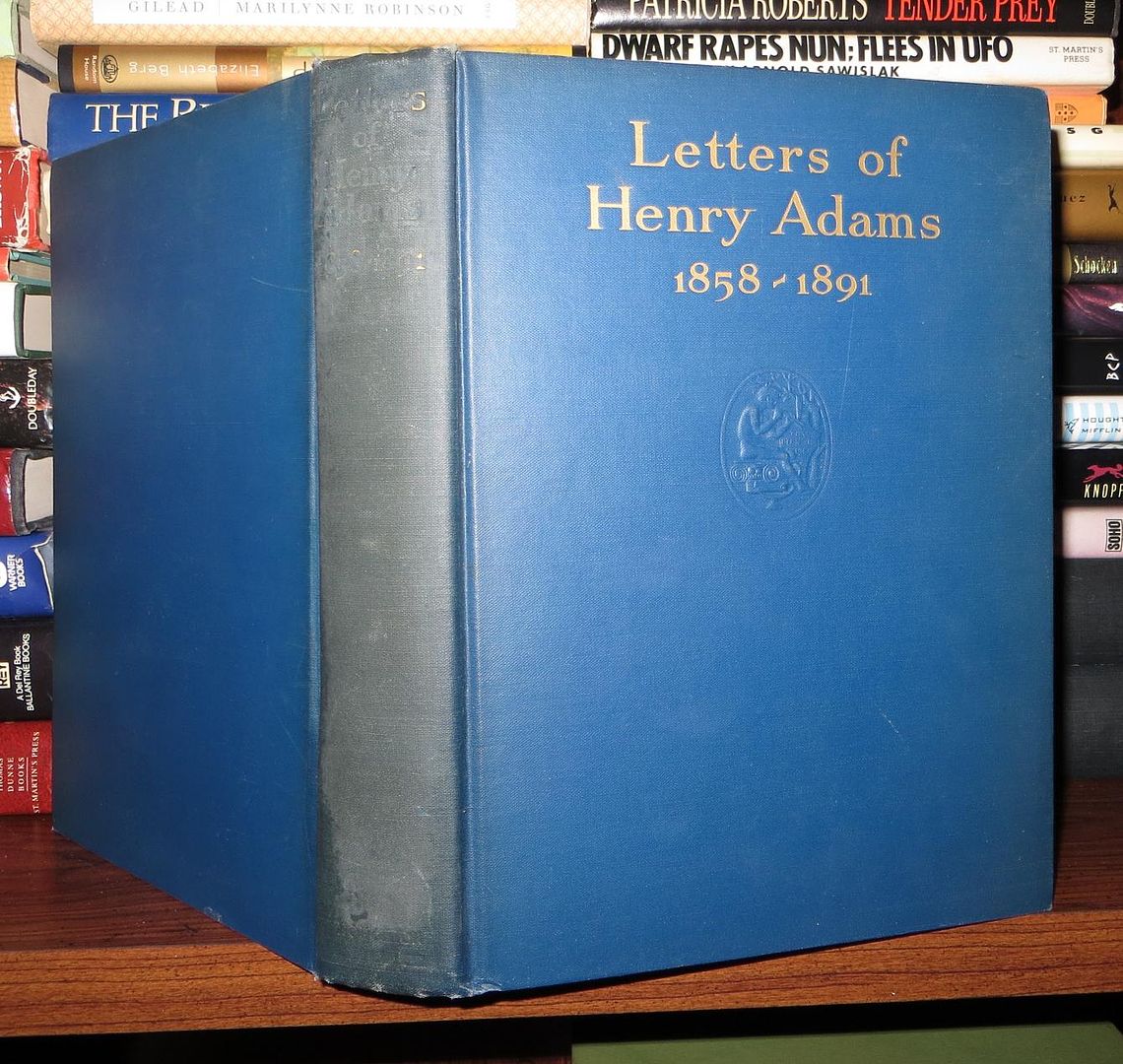 ADAMS, HENRY; FORD, WORTHINGTON CHAUNCEY - Letters of Henry Adams 1858-1891