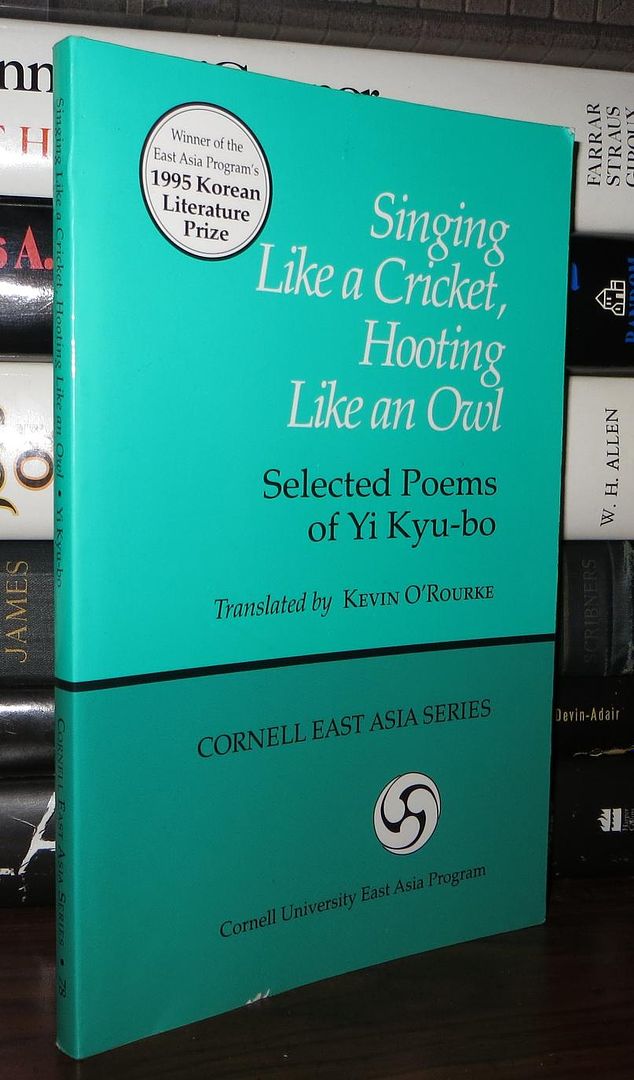 KYU-BO, YI; O'ROURKE, KEVIN - Singing Like a Cricket, Hooting Like an Owl Selected Poems by Yi Kyu-Bo