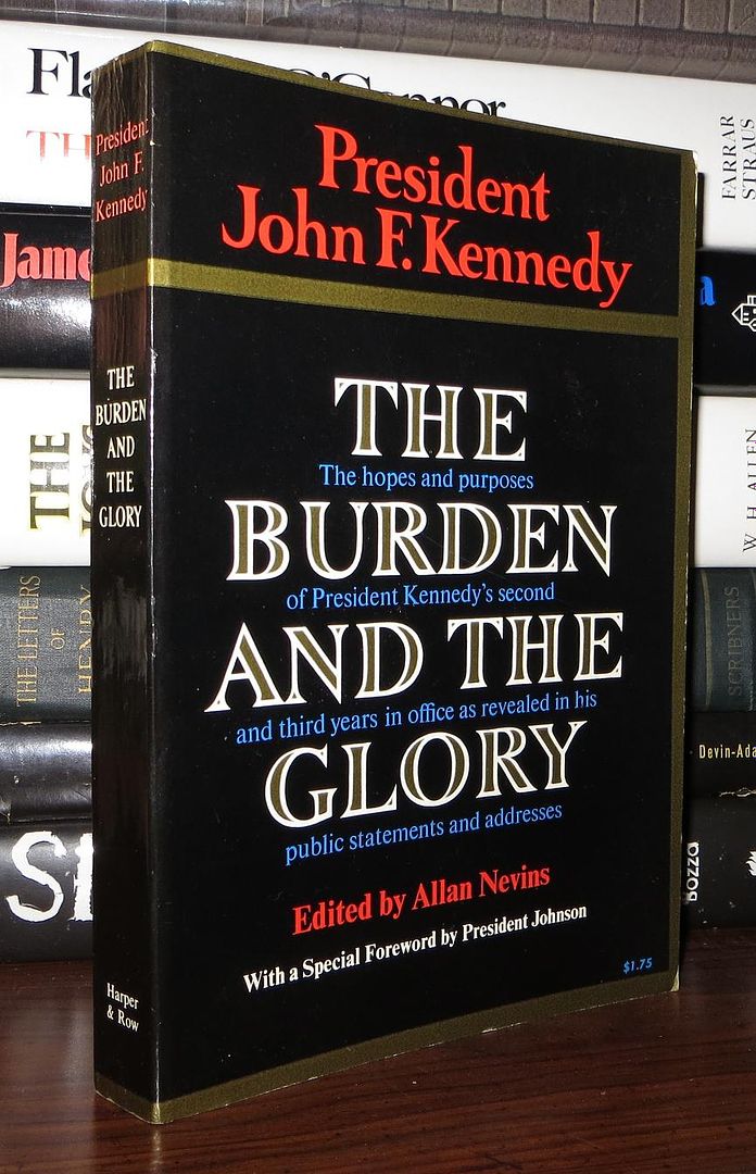 KENNEDY, JOHN F. ; JOHNSON, LYNDON B. ; NEVINS, ALLAN - The Burden and the Glory