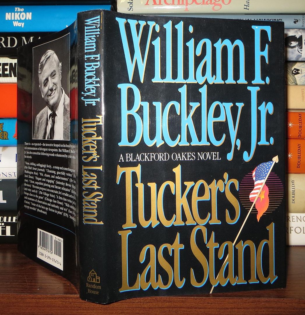 BUCKLEY, WILLIAM F. , JR - Tucker's Last Stand a Blackford Oakes Novel