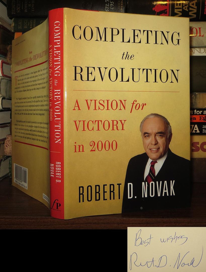NOVAK, ROBERT D. - Completing the Revolution Signed 1st