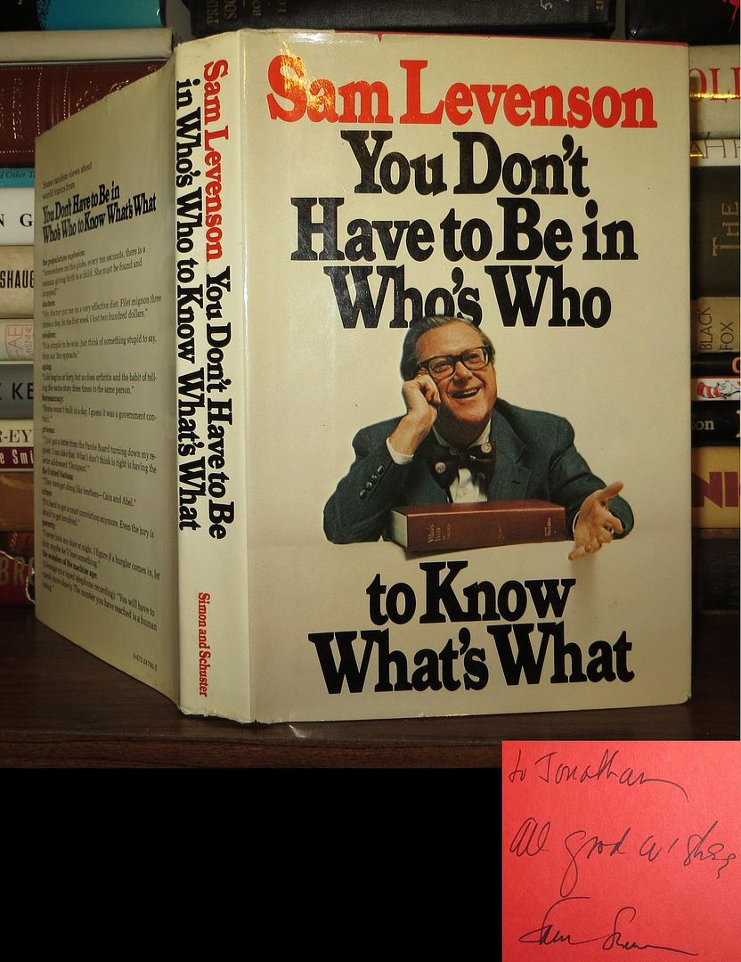 LEVENSON, SAM - You Don't Have to Be in Who's Who to Know What's What Signed 1st