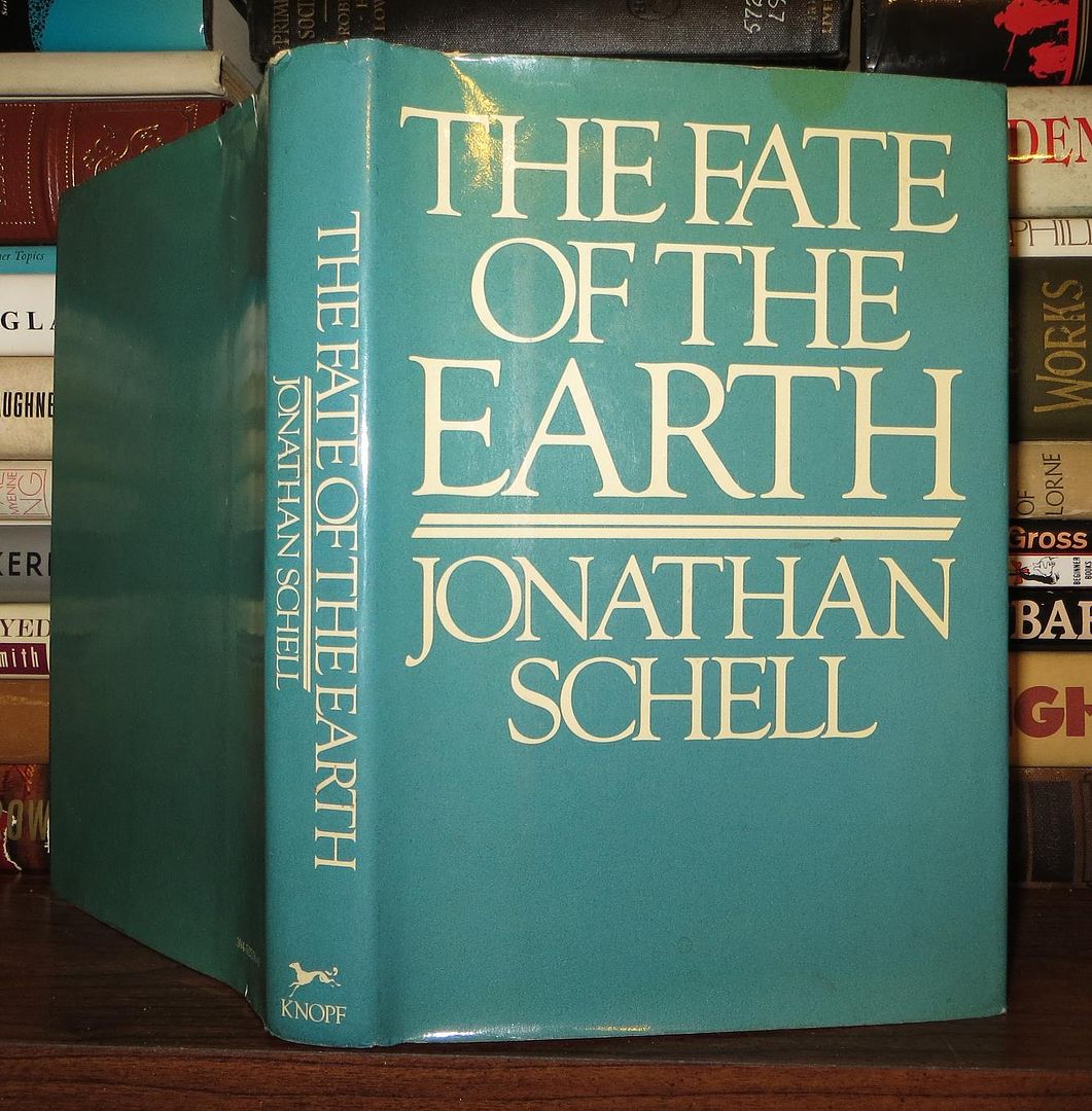 SCHELL, JONATHAN - The Fate of the Earth