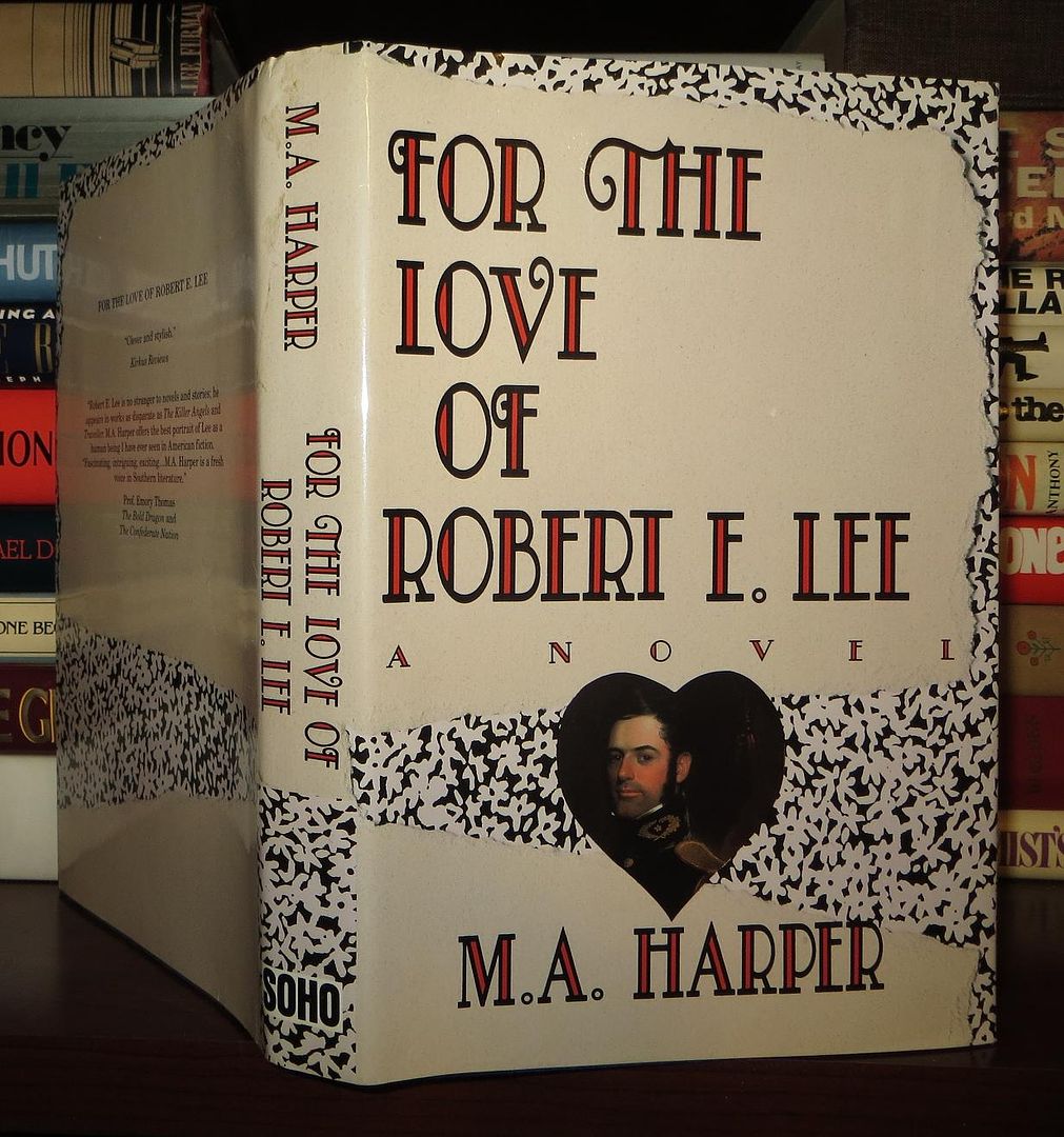 HARPER, M. A. - For the Love of Robert E. Lee a Novel