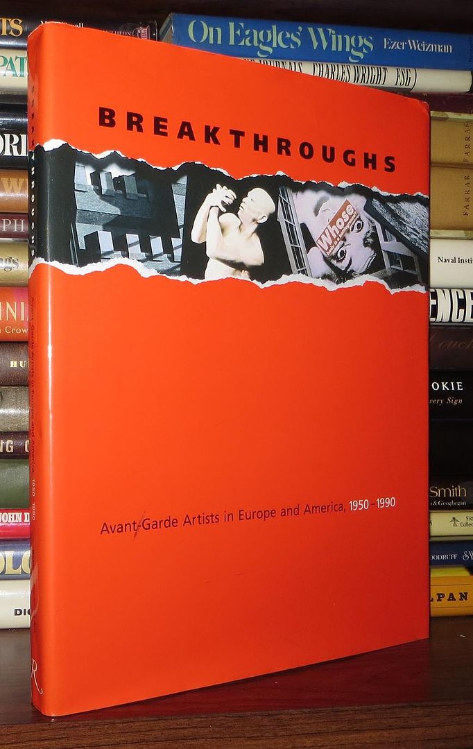 ASHTON, DORE - Breakthroughs Avant-Garde Artists in Europe and America, 1950-1990
